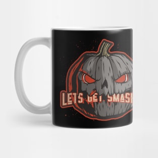 Halloween lets get smashed Mug